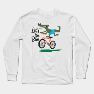 Let's Go Bro Long Sleeve T-Shirt